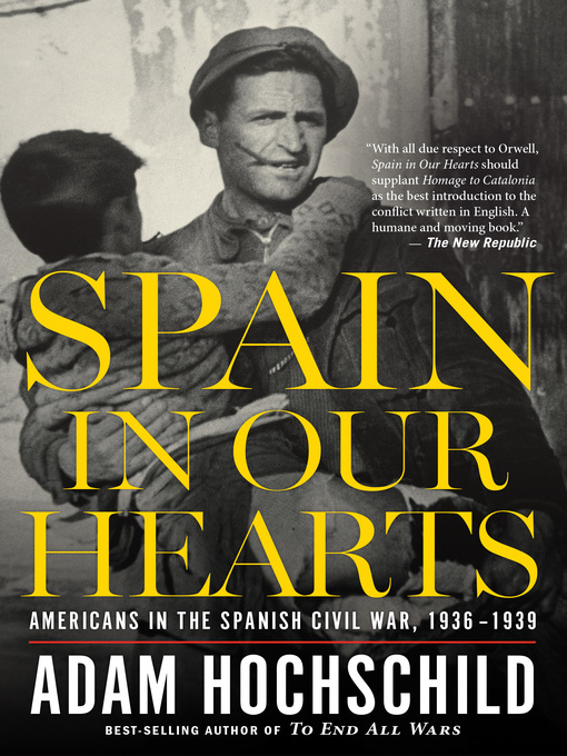Title details for Spain In Our Hearts by Adam Hochschild - Available